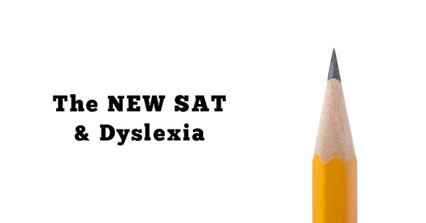 Dyslexia and the NEW SAT [Premium]