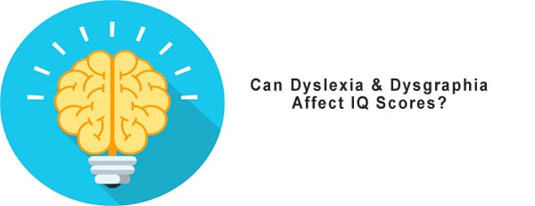 Could Dyslexia and Dysgraphia Affect IQ Scores? [Premium]