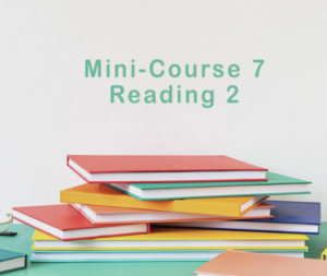 Mini-course 7- Reading 2