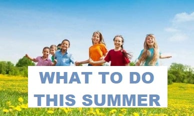What to Do This Summer?