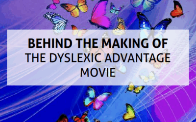 Seeing Differently: Behind the Making of the Dyslexic Advantage Movie [Premium]