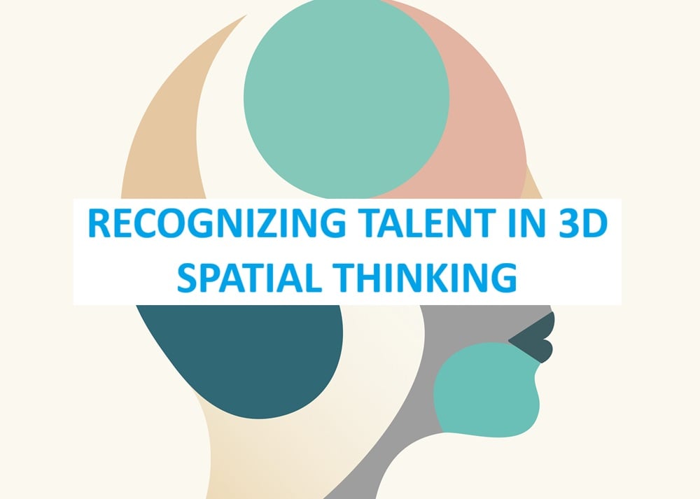 RECOGNIZING TALENT IN 3D SPATIAL THINKING