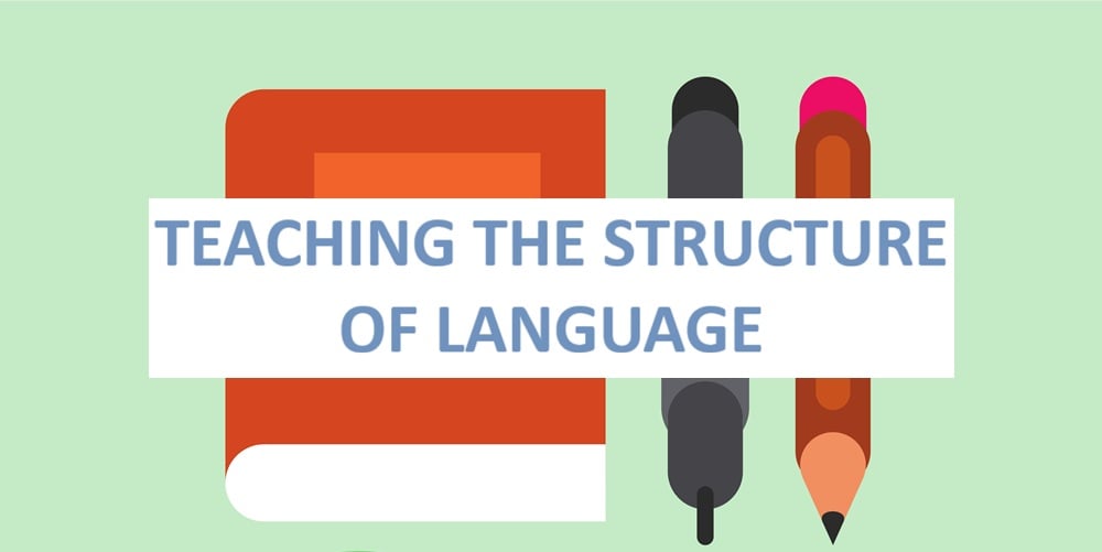 TEACHING THE STRUCTURE OF LANGUAGE